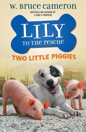 [Lily to the Rescue! 02] • Lily to the Rescue · Two Little Piggies